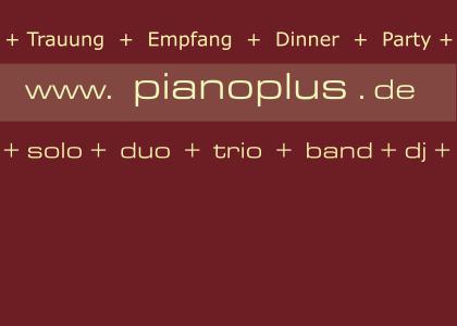 SOLO,DUO,TRIO,BAND,DJ,Hochzeitsmusik ++ www.Pianoplus.de ++